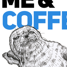 Load image into Gallery viewer, Me & Coffee A5-A2 Digital Fine Art Print SEAL Illustration