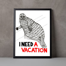 Load image into Gallery viewer, I Need a Vacation A5-A2 Fine Art Print SEAL Illustration
