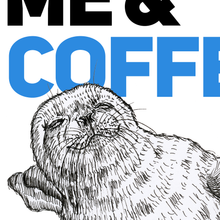 Load image into Gallery viewer, Me &amp; Coffee A5-A2 Digital Fine Art Print SEAL Illustration
