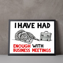 Load image into Gallery viewer, Enough with Business Meetings A5-A2 Digital Fine Art Print SEAL Illustration
